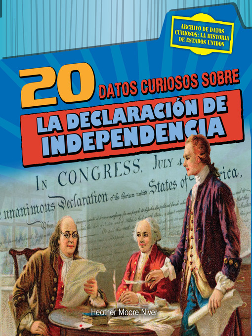 Title details for 20 datos curiosos sobre la Declaración de Independencia (20 Fun Facts About the Declaration of Independence) by Heather Moore Niver - Available
